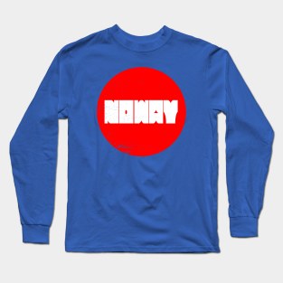 No way Long Sleeve T-Shirt